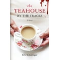 thumbnail image 1 of The Teahouse by the Tracks (Paperback) by Eric Schoeniger, 1 of 1