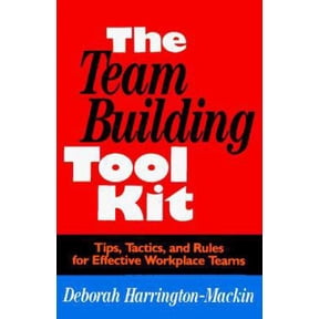 Pre-Owned The Team Building Tool Kit: Tips, Tactics, and Rules for Effective Workplace Teams (Paperback) 0814478263 9780814478264