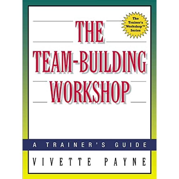 Pre-Owned The Team-Building Workshop: A Trainer's Guide (Paperback) 0814470793 9780814470794