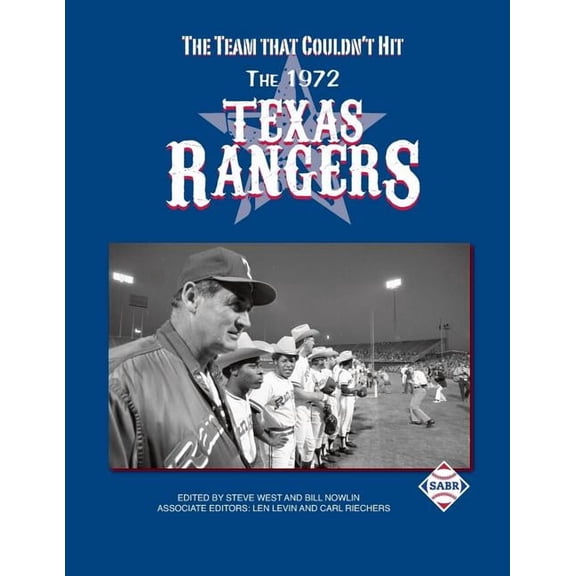 The Sabr Baseball Library The Team That Couldn't Hit: The 1972 Texas Rangers, Book 63, (Paperback)