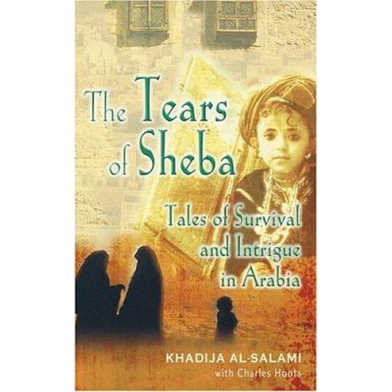 Pre-Owned The Tears of Sheba - Tales of Survival & Intrigue in Arabia (Paperback) 0470867264 9780470867266