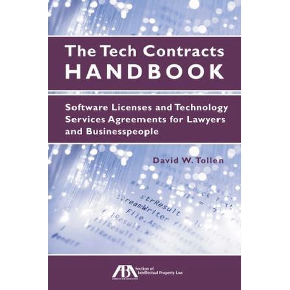 Pre-Owned The Tech Contracts Handbook: Software Licenses and Technology Services Agreements for Lawyers and Businesspeople (Paperback) 1604429828 9781604429824