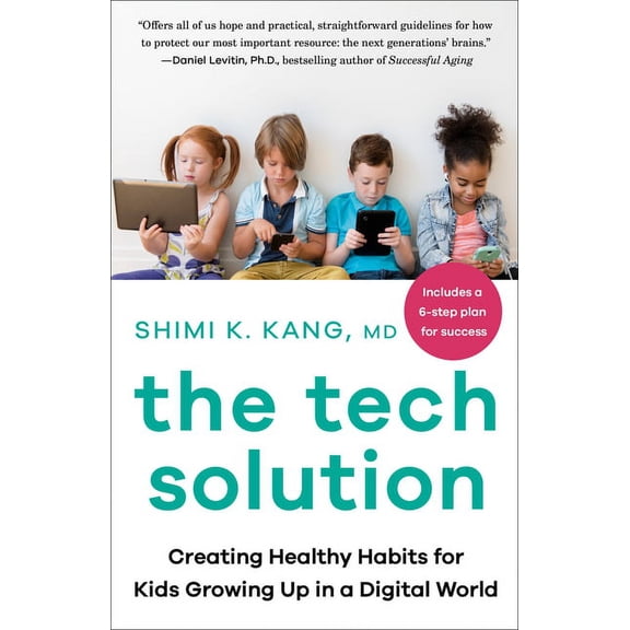 The Tech Solution: Creating Healthy Habits for Kids Growing Up in a Digital World, (Paperback)