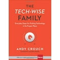 thumbnail image 1 of Pre-Owned The Tech-Wise Family: Everyday Steps for Putting Technology in Its Proper Place (Hardcover) 0801018668 9780801018664, 1 of 1