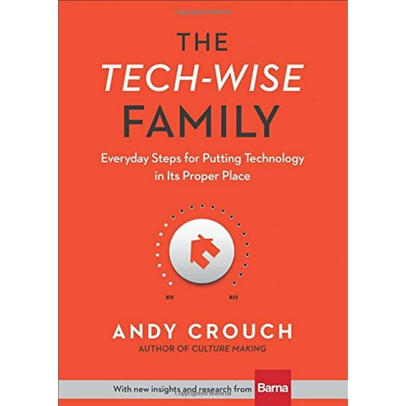 Pre-Owned The Tech-Wise Family: Everyday Steps for Putting Technology in Its Proper Place (Hardcover) 0801018668 9780801018664