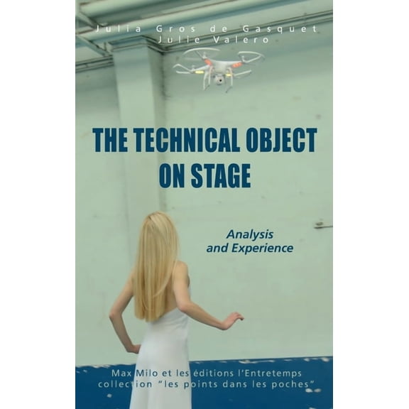 The Technical Object on Stage: Analysis and Experience, (Paperback)
