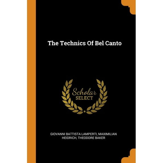 The Technics of Bel Canto (Paperback)