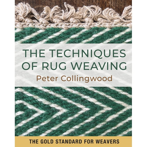 The Techniques of Rug Weaving, (Hardcover)
