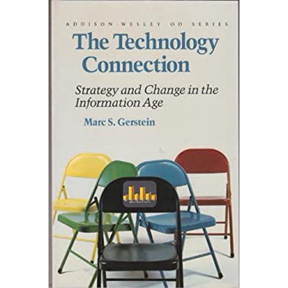 Pre-Owned The Technology Connection: Strategy and Change in the Information Age (Addison-wesley Series on Organization Development) (Paperback) 0201121883 9780201121889