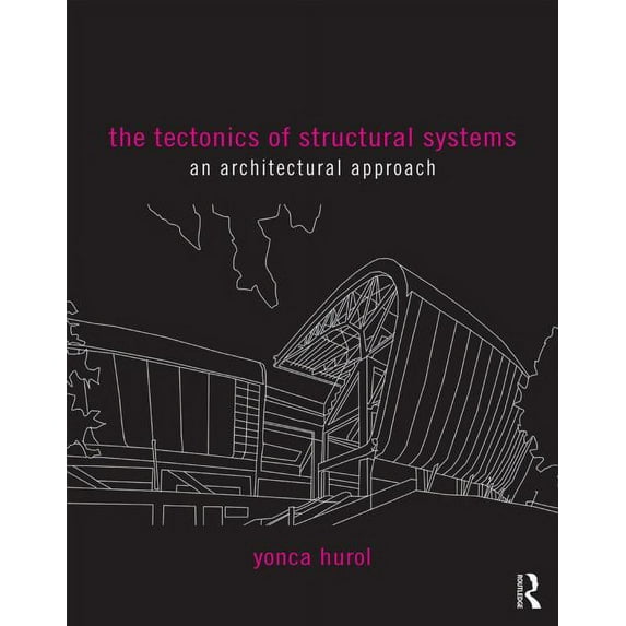 The Tectonics of Structural Systems (Paperback)