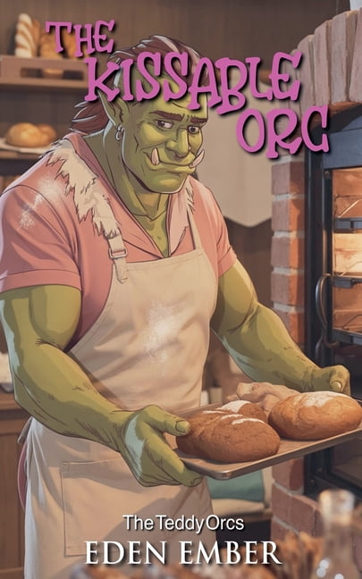 The Teddy Orcs The Kissable Orc, Book 5, (Paperback)