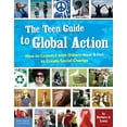 thumbnail image 1 of The Teen Guide to Global Action: How to Connect with Others (Near and Far) to Create Social Change, (Paperback), 1 of 1