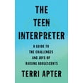 thumbnail image 1 of The Teen Interpreter: A Guide to the Challenges and Joys of Raising Adolescents, (Hardcover), 1 of 1