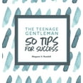 thumbnail image 1 of The Teenage Gentleman: 50 Tips For Success, (Hardcover), 1 of 1