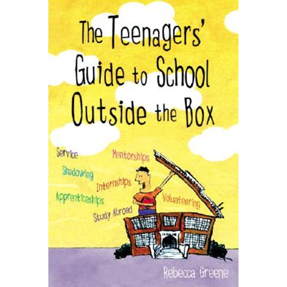 The Teenagers' Guide to School Outside the Box (Paperback)