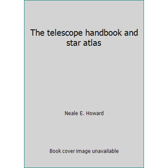 Pre-Owned The telescope handbook and star atlas (Hardcover) 0690006861 9780690006865