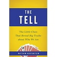 thumbnail image 1 of Pre-Owned The Tell: The Little Clues That Reveal Big Truths about Who We Are (Paperback) 0465036597 9780465036592, 1 of 1