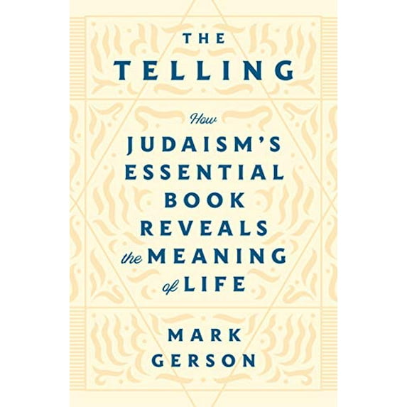 Pre-Owned The Telling: How Judaism's Essential Book Reveals the Meaning of Life (Hardcover) 125062424X 9781250624246