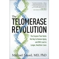 thumbnail image 1 of The Telomerase Revolution: The Enzyme That Holds the Key to Human Aging . . . and Will Soon Lead to Longer, Healthier Li, (Paperback), 1 of 1