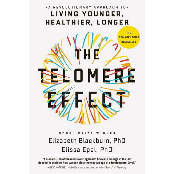 The Telomere Effect: A Revolutionary Approach to Living Younger, Healthier, Longer, (Paperback)