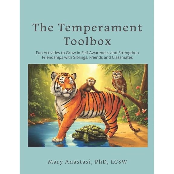 The Temperament Toolbox: Fun Activities to Grow in Self-Awareness and Strengthen Friendships with Siblings, Friends and , (Paperback)