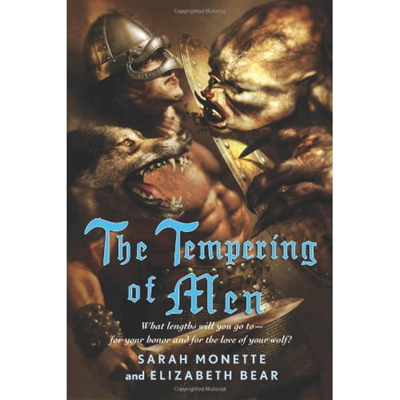 Pre-Owned The Tempering of Men (Hardcover) by Sarah Monette, Elizabeth Bear