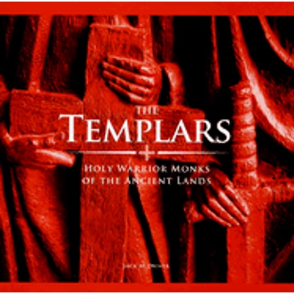 Pre-Owned The Templars: Holy Warrior Monks of the Ancient Lands (Hardcover) 0785822852 9780785822851