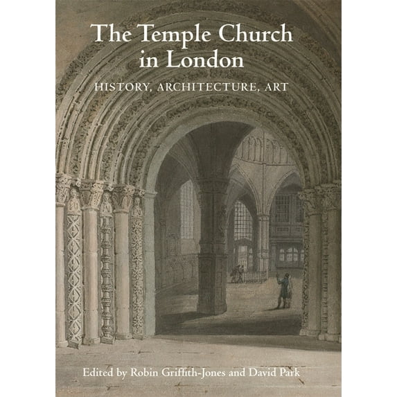 The Temple Church in London: History, Architecture, Art, (Paperback)