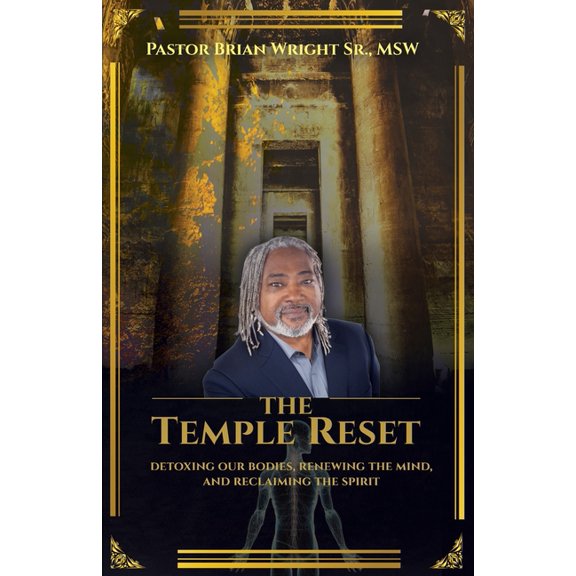 The Temple Reset: Detoxing our bodies, renewing the mind, and reclaiming the spirit, (Paperback)