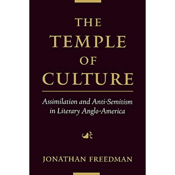 Pre-Owned The Temple of Culture: Assimilation and Anti-Semitism in Literary Anglo-America (Paperback) 0195151992 9780195151992