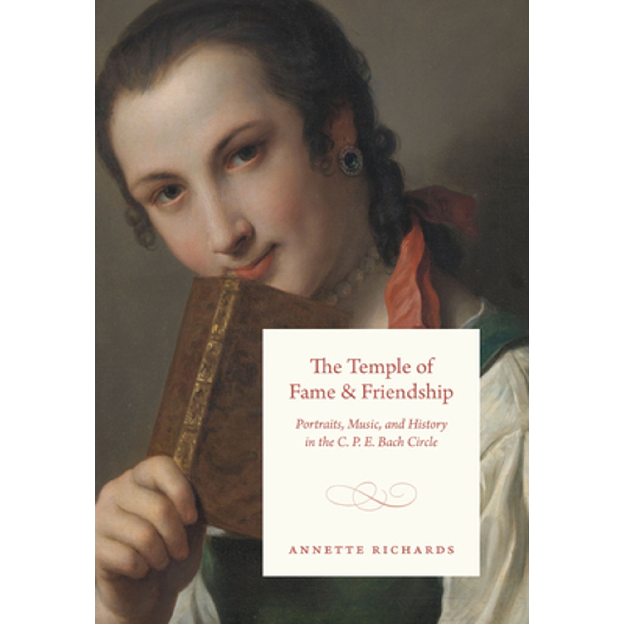 Pre-Owned The Temple of Fame and Friendship: Portraits, Music, History in the C. P. E. Bach (Hardcover 9780226806266) by Annette Richards