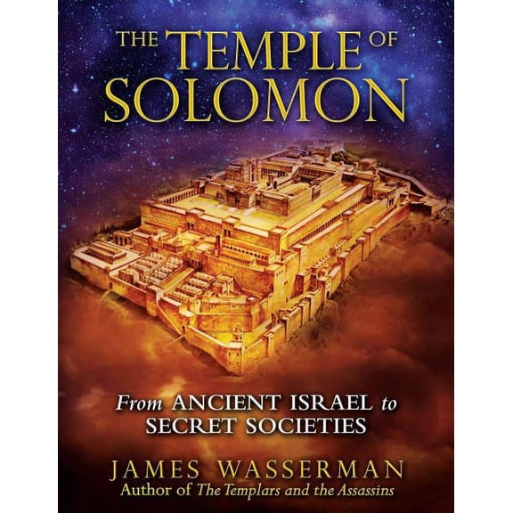 The Temple of Solomon : From Ancient Israel to Secret Societies (Paperback)