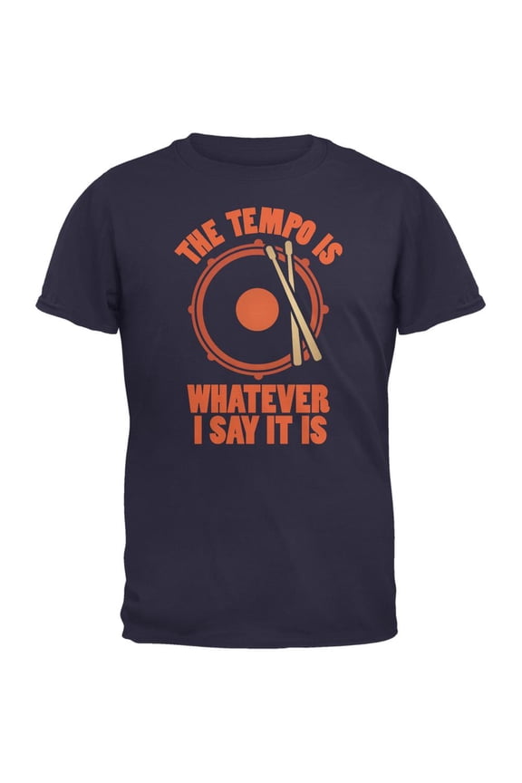 The Tempo Is Whatever I Say It Is Navy Adult T-Shirt - Small