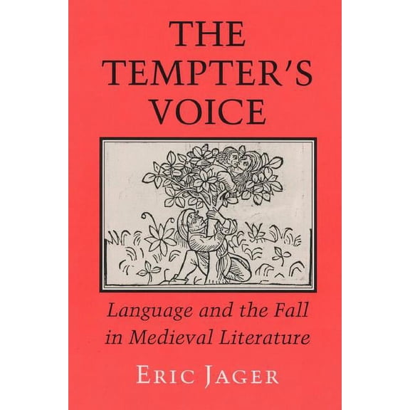 The Tempter's Voice: Language and the Fall in Medieval Literature, (Paperback)