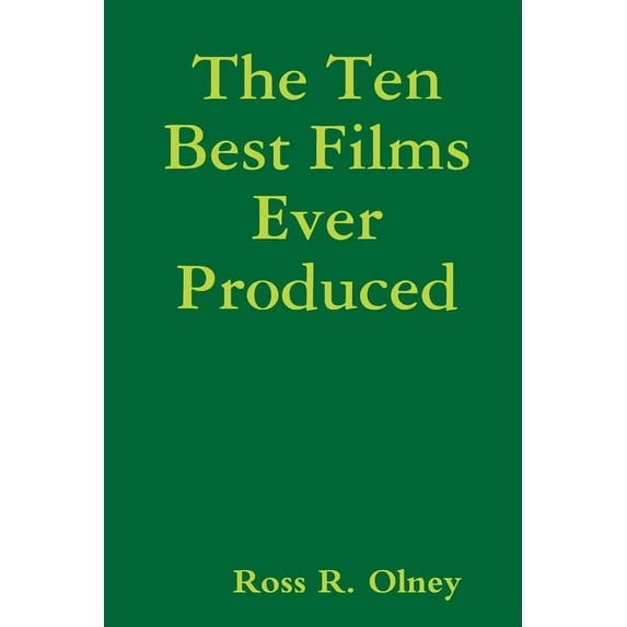 The Ten Best Films Ever Produced, (Paperback)