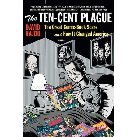 The Ten-Cent Plague : The Great Comic-Book Scare and How It Changed America (Paperback)