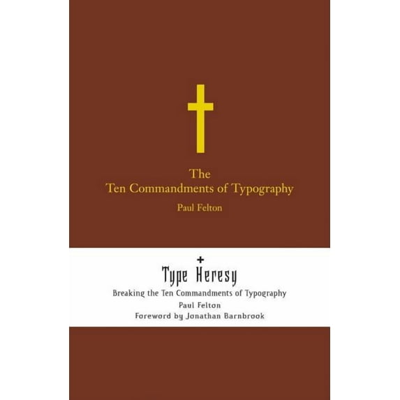 The Ten Commandments of Typography/Type Heresy: Breaking the Ten Commandments of Typography (Hardcover)