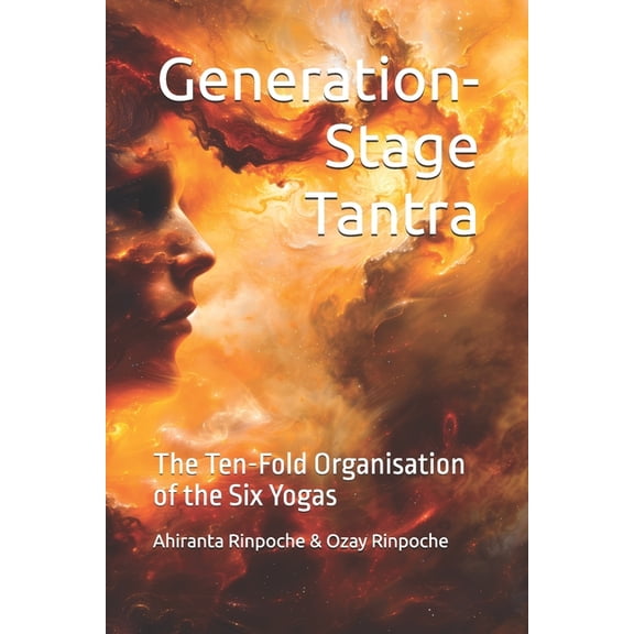 The Ten-Fold Organisation of the Six Yog Generation-Stage Tantra: The Ten-Fold Organisation of the Six Yogas, Book 1, (Paperback)