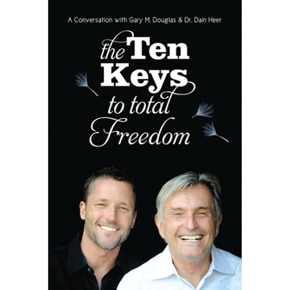 Pre-Owned The Ten Keys to Total Freedom (Paperback) 1939261007 9781939261007