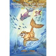 The Ten Lives of Hector, the Cat! Hector, The Cat! Time Travels Into the Sea The Fourth Life of Hector, The Cat!, Paperback