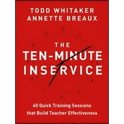 TODD WHITAKER; ANNETTE BREAUX The Ten-Minute Inservice, (Paperback)