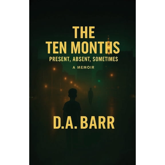 The Ten Months, Present, Absent, Sometimes, (Paperback)