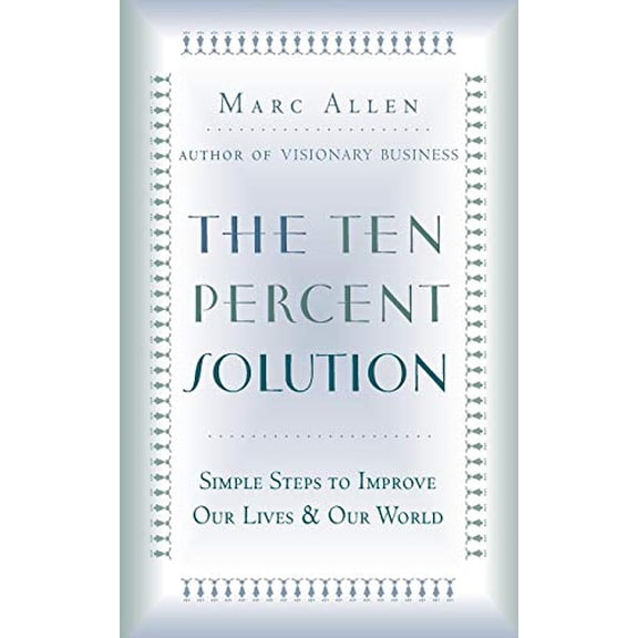 Pre-Owned The Ten Percent Solution: Simple Steps to Improve Our Lives and Our World (Paperback) 1577312139 9781577312130