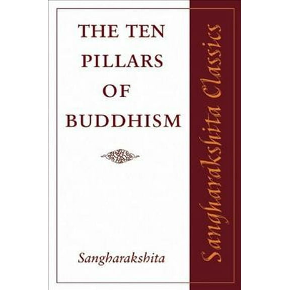 The Ten Pillars of Buddhism (Paperback) by Sangharakshita