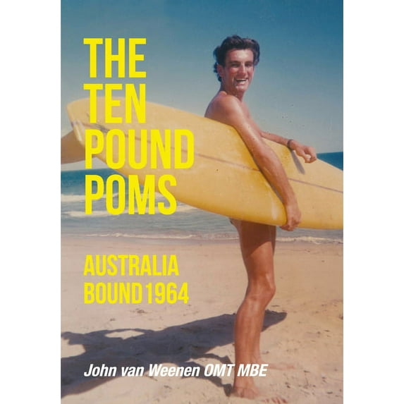 The Ten Pound Poms: Australia Bound 1964, (Paperback)