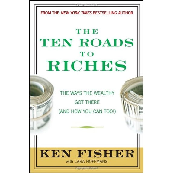Pre-Owned The Ten Roads to Riches: The Ways the Wealthy Got There (And How You Can Too!) (Hardcover) 0470285362 9780470285367