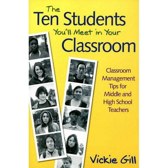 The Ten Students You'll Meet in Your Classroom: Classroom Management Tips for Middle and High School Teachers, (Paperback)