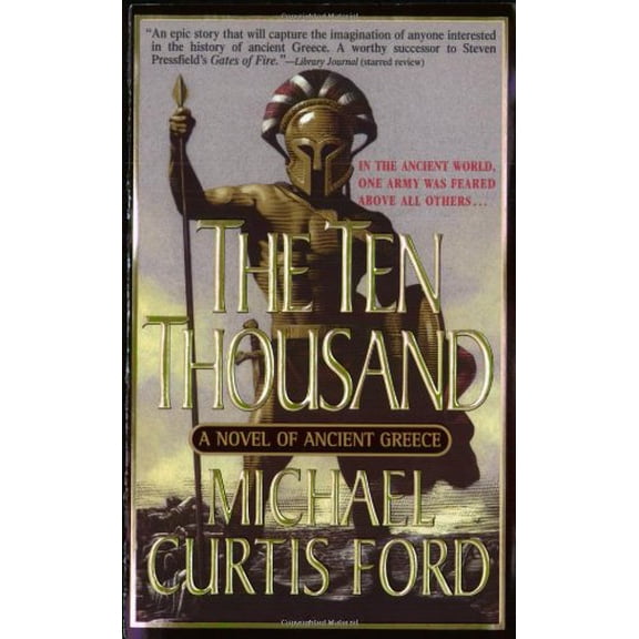 Pre-Owned The Ten Thousand: A Novel of Ancient Greece, 9780312980320, 0312980329, Paperback, First Edition edition