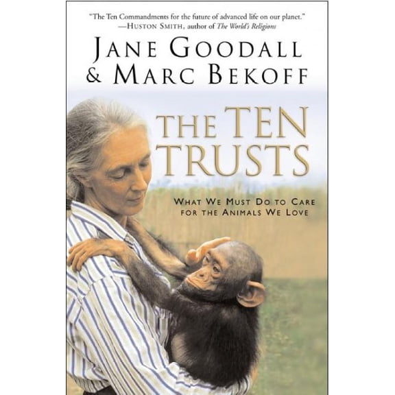 Pre-Owned The Ten Trusts: What We Must Do to Care for the Animals We Love (Paperback) 0060556110 9780060556112