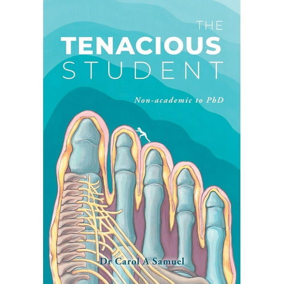 The Tenacious Student: Non-academic to a PhD, (Paperback)